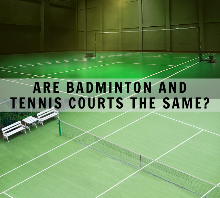Are badminton and tennis courts the same or different?